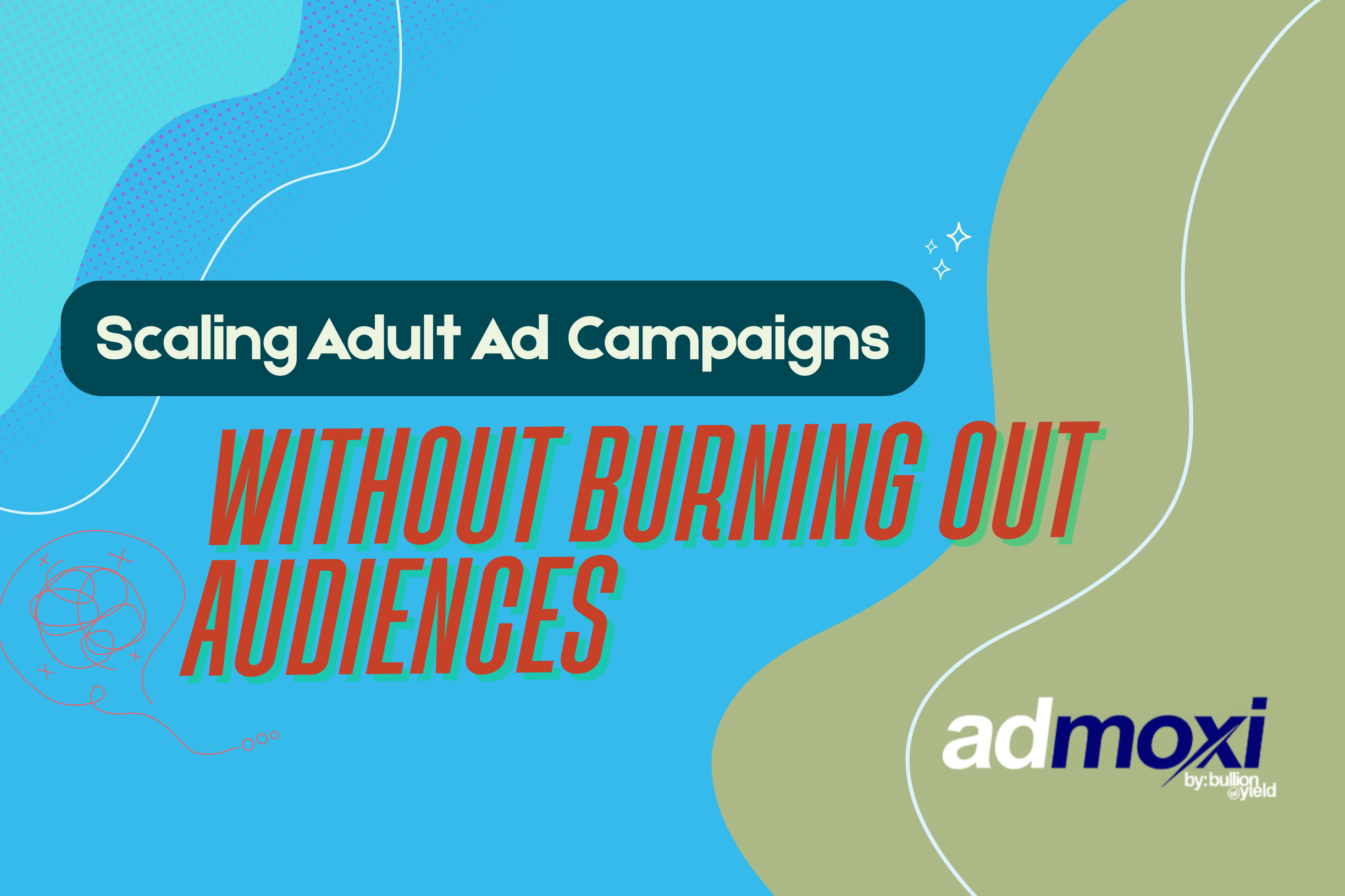 Scaling Adult Ad Campaigns Without Burning Out Audiences